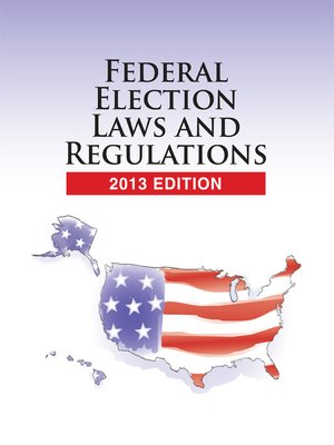 cover image of Federal Election Laws and Regulations